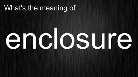 enclosure meaning in electrical|how to pronounce enclosure.